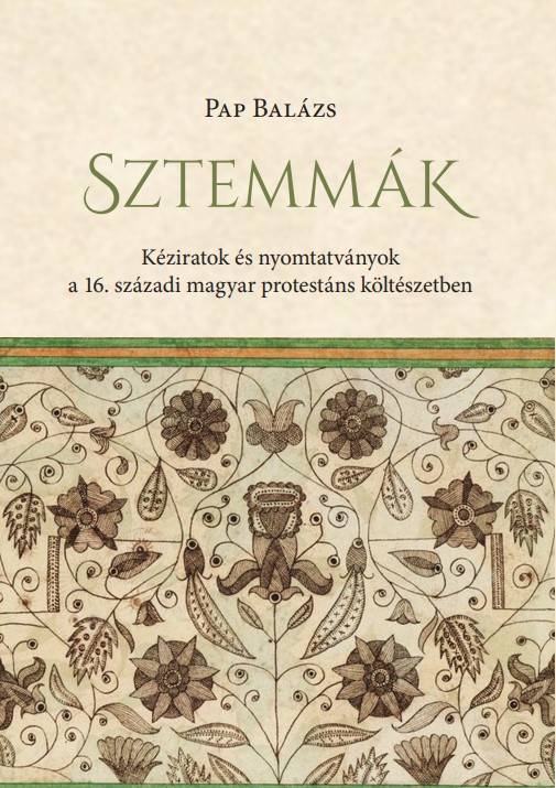 Sztemmák. Kéziratok és nyomtatványok a 16. századi magyar protestáns költészetben